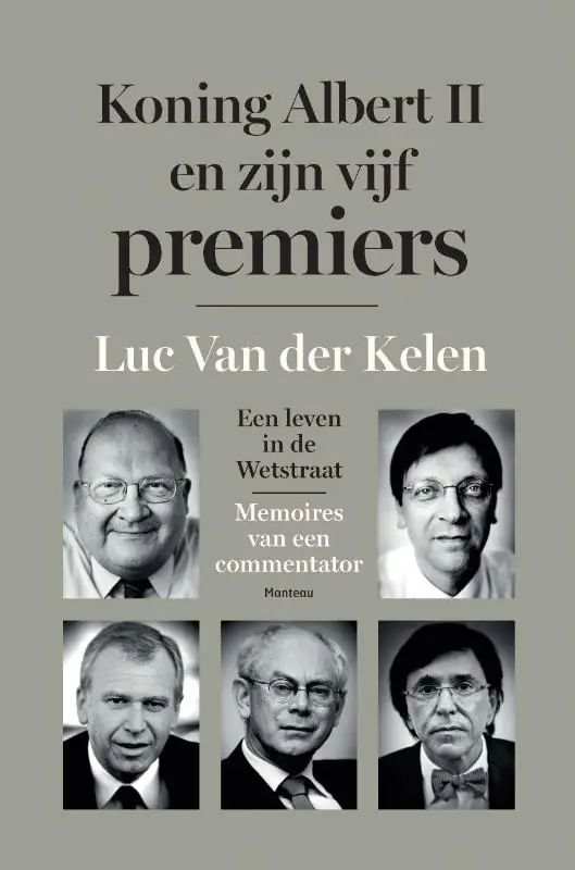 Koning Albert II en zijn vijf premiers - Luc Van der Kelen Premium