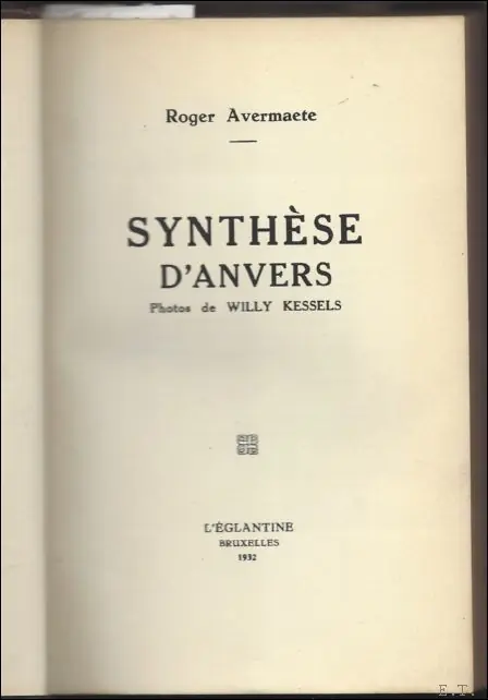 SYNTHESE D'ANVERS. photos de Willy Kessels. - Roger Avermaete Goedkoop