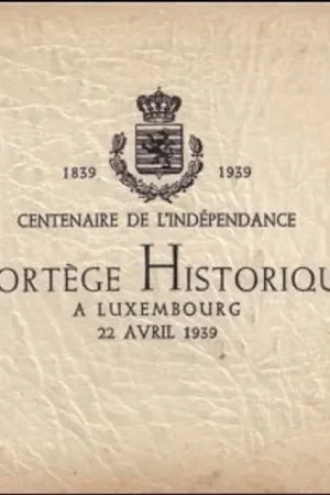 Aanbieding 1839-1939, Centenaire de l' ind pendance, Cort ge Historique Luxembourg, 22 Avril 1939 - Lucien Rousselot (illustrateur)