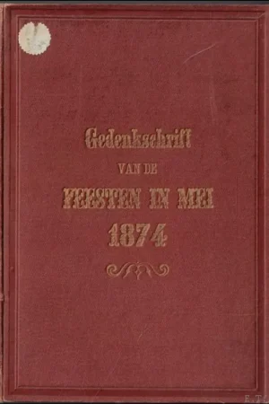 Beste Prijs Gedenkschrift van de feesten in mei 1874 ter gelegenheid van het vijfentwintigjarig jubile der inhuldiging van Z.M. Koning Willem III. - Johan Gram