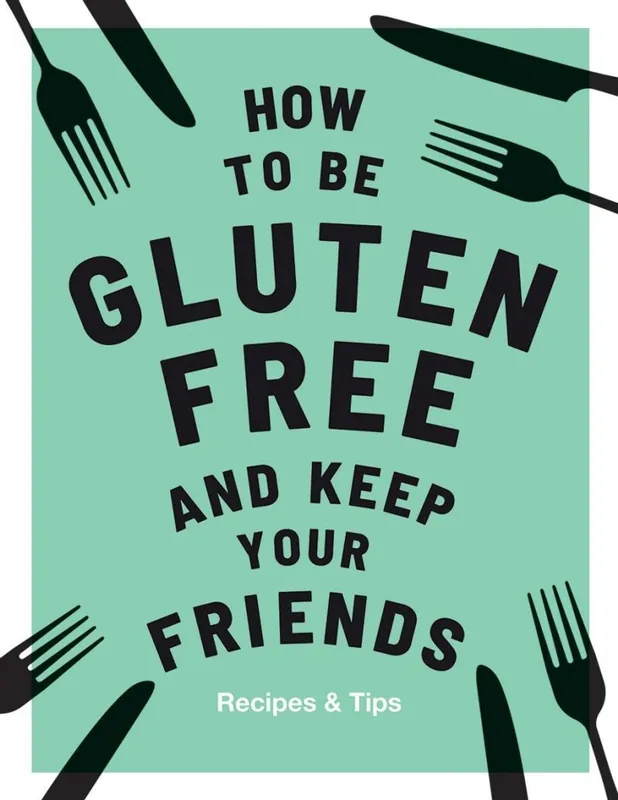 Beste Prijs How to Be Gluten-Free and Keep Your Friends - Anna Barnett
