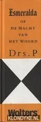 Aanbieding Esmeralda of de macht van het woord - Drs. P.
