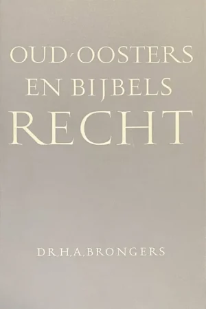 Weekendaanbieding Oud-oosters en bijbels recht - Brongers, H.A.