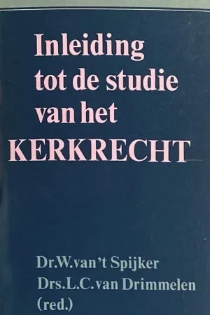 Aanbieding Inleiding tot de studie van het kerkrecht - Drimmelen, L.C. van/SPIJKER, W. VAN 'T