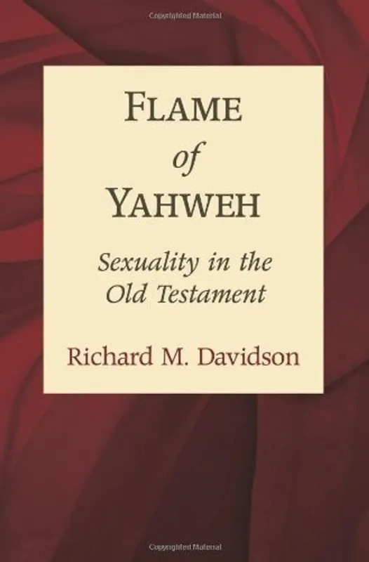 Seizoensaanbieding Flame of Yahweh: Sexuality in the Old Testament - Richard M. Davidson