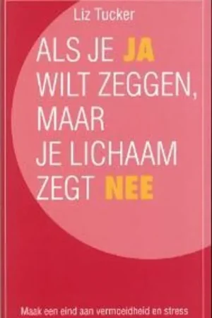 Beste Prijs Als je ja wilt zeggen, maar je lichaam zegt nee - L. Tucker