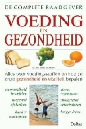 Betaalbaar De complete raadgever voeding en gezondheid - Michael Sharon