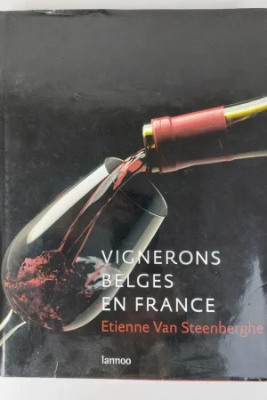 Bestseller VIGNERONS BELGES EN FRANCE - Etienne Van Steenberghe