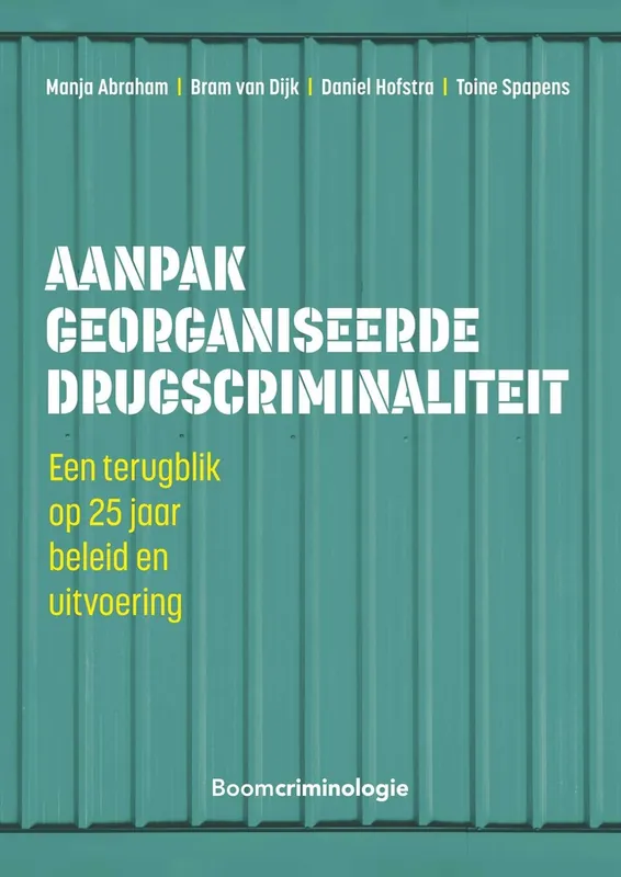 Goedkoop Aanpak georganiseerde drugscriminaliteit - Manja Abraham; Bram van Dijk; Daniel Hofstra; Toine Spapens
