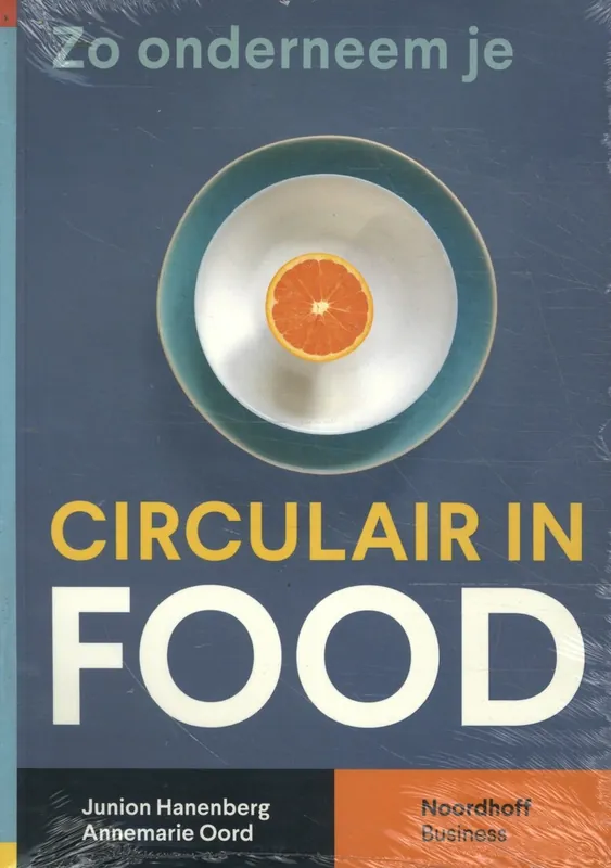 Tijdelijk Beschikbaar Zo onderneem je circulair in food - Junion Hanenberg; Annemarie Oord