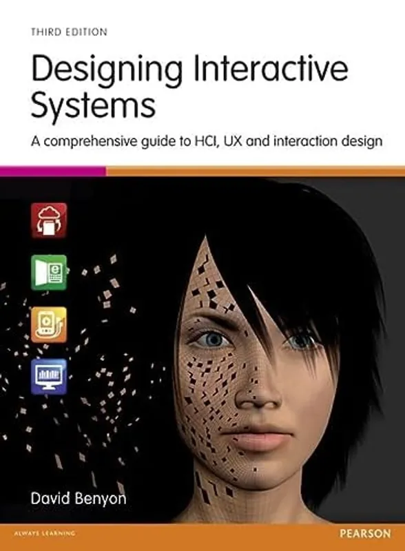Designing Interactive Systems: A Comprehensive Guide to HCI, UX & Interaction Design, 3rd ed. - David Benyon Speciale Aanbieding