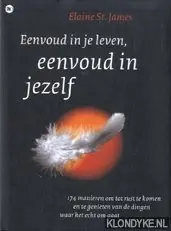 Beperkte Voorraad Eenvoud in je leven, een voud injezelf. 174 Manieren om tot rust te komen en te genieten van de dingen waar het echt om gaat. - James, Elaine St.