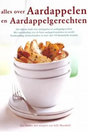 Weekendaanbieding Alles over aardappelen en aardappelgerechten - A. Barker; S. Mansfield