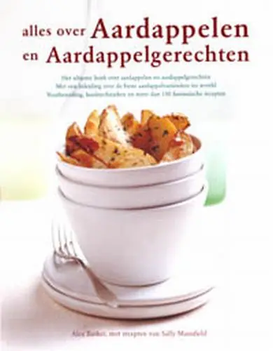 Weekendaanbieding Alles over aardappelen en aardappelgerechten - A. Barker; S. Mansfield