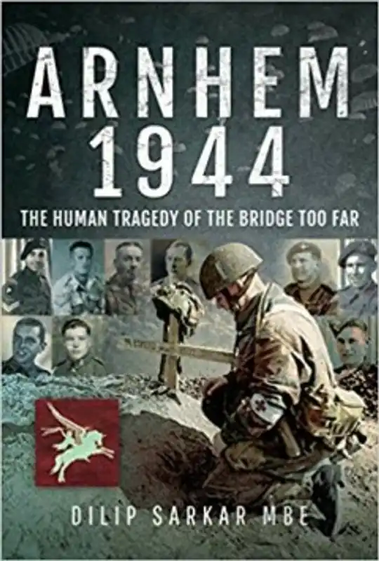 Finale Uitverkoop Arnhem 1944 - Dilip Sarkar