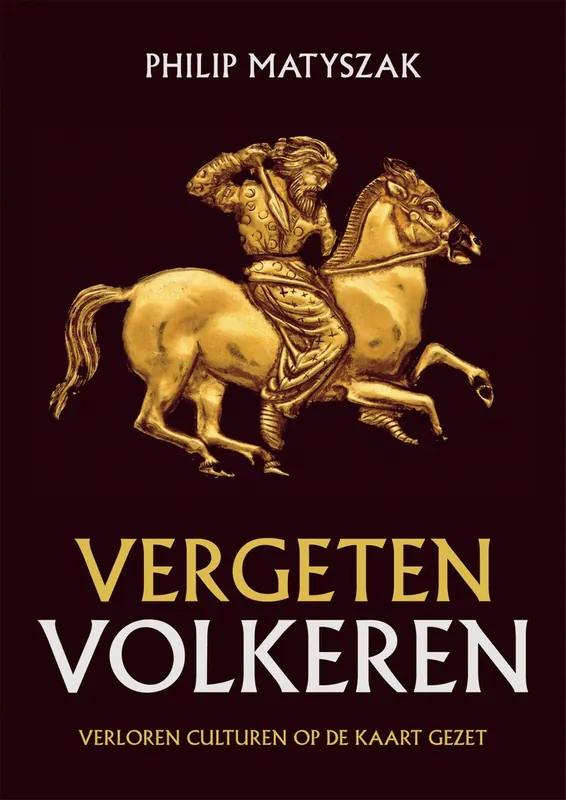 Op = Op Vergeten volkeren. Verloren culturen op de kaart gezet. - MATYSZAK, Ph.,