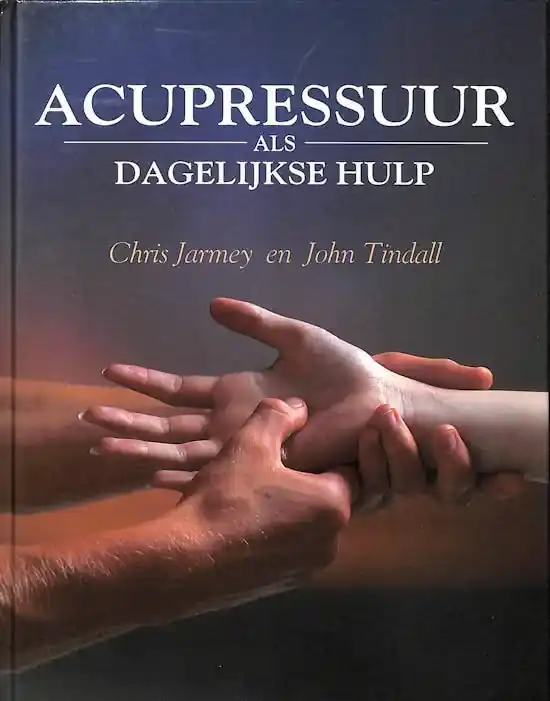 Acupressuur als dagelijkse hulp - C. Jarmey; J. Tindall Weekendaanbieding