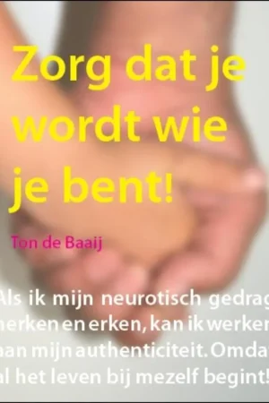 Zorg dat je wordt wie je bent - T. de Baaij Merkproduct
