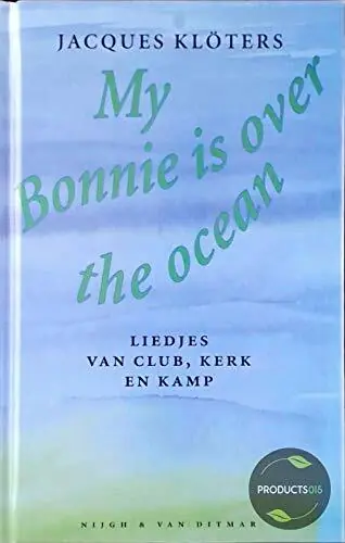 Gecertificeerd My Bonnie is over the ocean - Jacques Klöters