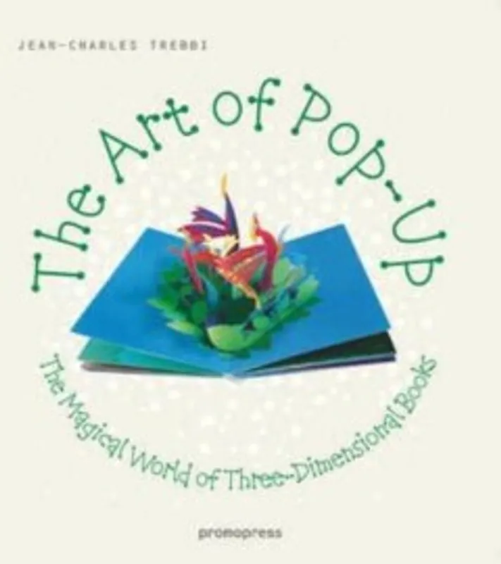 The Art of Pop-Up - Trebbi, Jean Charles Must-Have