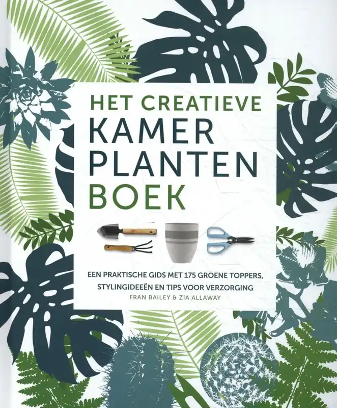 Het creatieve kamerplantenboek - Fran Bailey; Zia Allaway Laatste Versie