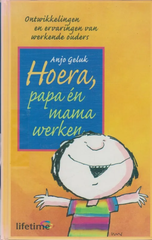 Exclusieve Aanbieding Hoera, papa en mama werken - Anjo Geluk