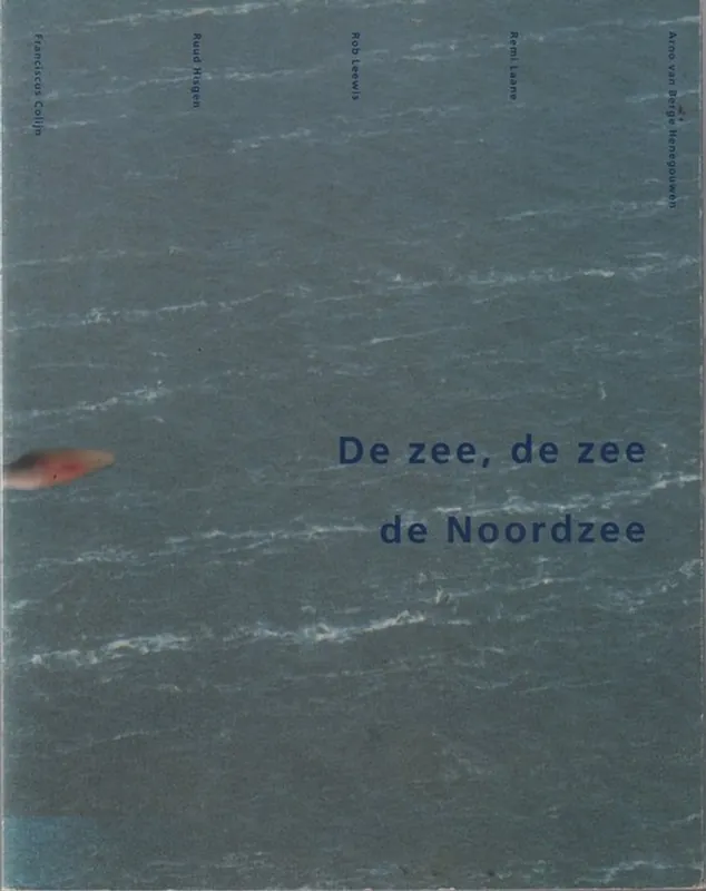 Op = Op Zee de zee de noordzee - Remi Laane; Ruud Hisgen; Arno Van Berge Henegouwen