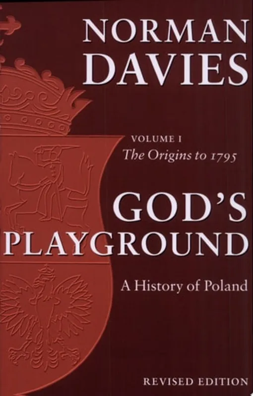 God's Playground A History of Poland Volume 1: The Origins to 1795 - Norman Davies Populair