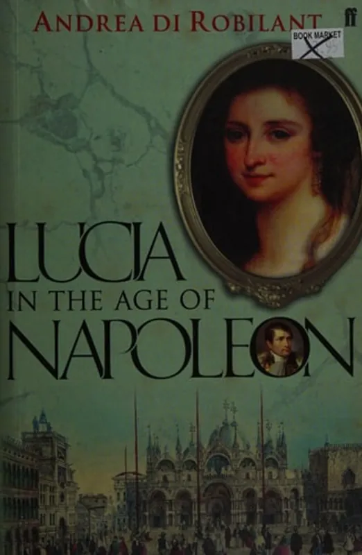 Goedkoop Lucia in the age of Napoleon - Andrea Di Robilant