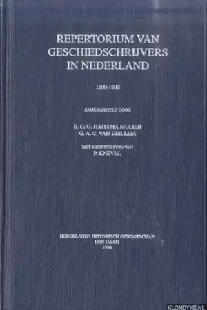 Tijdelijk Beschikbaar Repertorium geschiedschryvers ned. 1500-1800 - Haitsma Mulier, E.O.G. & G.A.C. van der Lem & P. Knevel (met medewerking van)