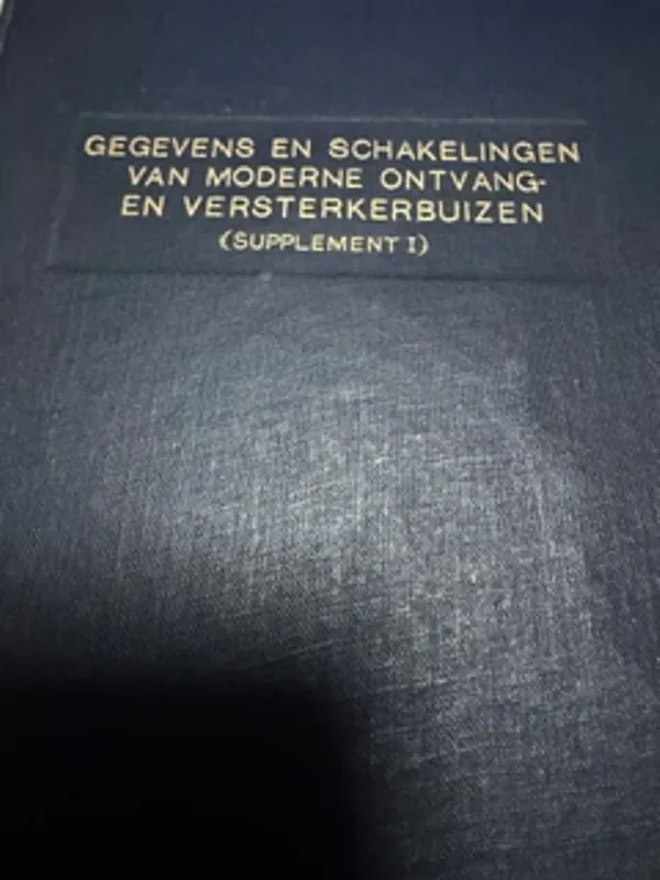 Gratis Retour Gegevens en Schakelingen van Moderne Ontvang- en Versterkerbuizen (supplement) derde deel - Philips