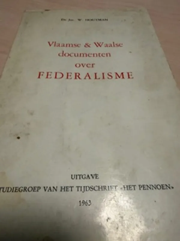 Finale Uitverkoop Vlaamse & Waalse Documenten Over FEDERALISME - W Houtman
