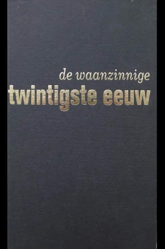Koopje De waanzinnige 20ste eeuw - Christine Albers; Johanna Blommaert; Jan Braet