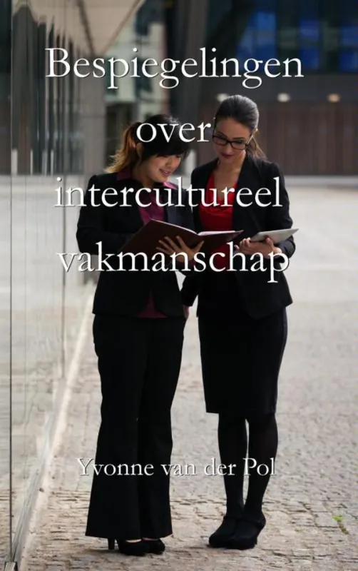 Shop Nu Bespiegelingen over intercultureel vakmanschap - Yvonne van der Pol