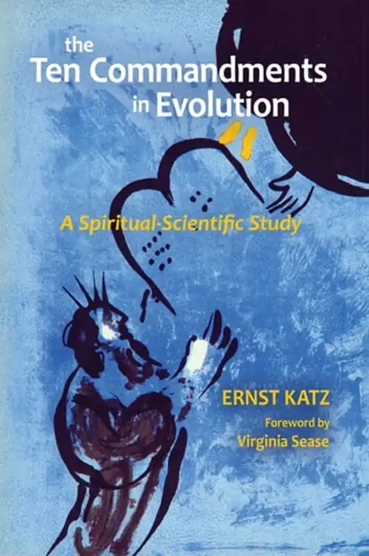 The Ten Commandments in Evolution A Spiritual-Scientific Study - Ernst Katz Dagaanbieding
