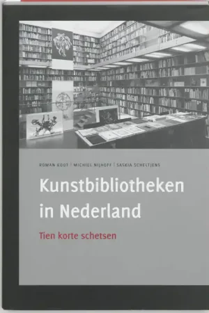 Kunstbibliotheken in Nederland - Koot, Roman & Michiel Nijhoff & Saskia Scheltjens Gereduceerde Prijs