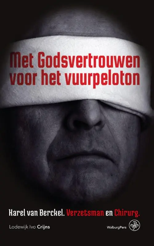 Met Godsvertrouwen voor het vuurpeloton - Lodewijk Ivo Crijns Betaalbaar
