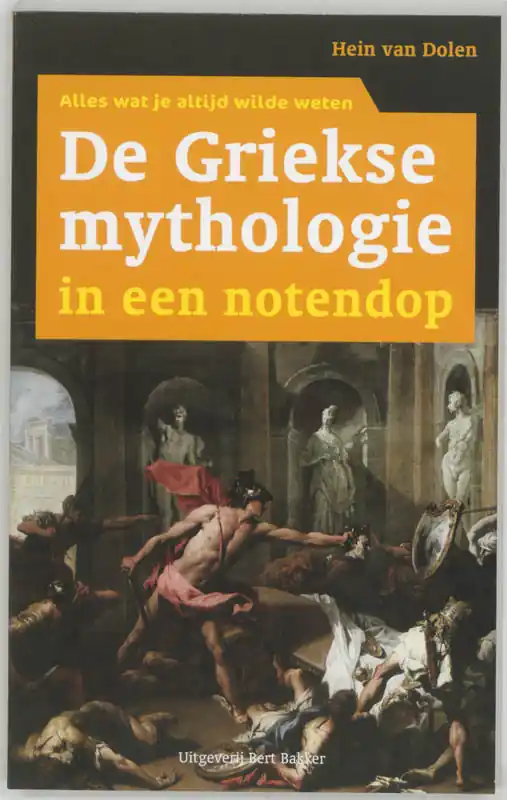 De griekse mythologie in een notendop - Hein van Dolen Goedkoop