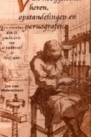 Beperkte Voorraad Van hooggeleerde heren, opstandelingen en pornografen - JOS VAN WATERSCHOOT