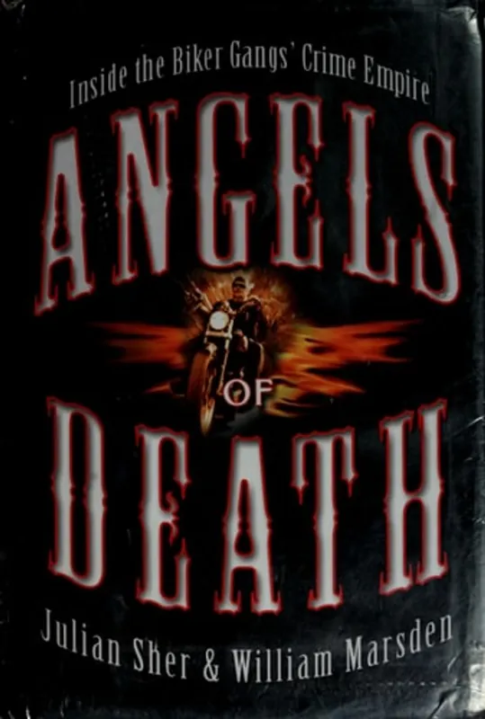 Angels of Death Inside the Biker Gangs' Crime Empire - Julian Sher Beperkte Voorraad