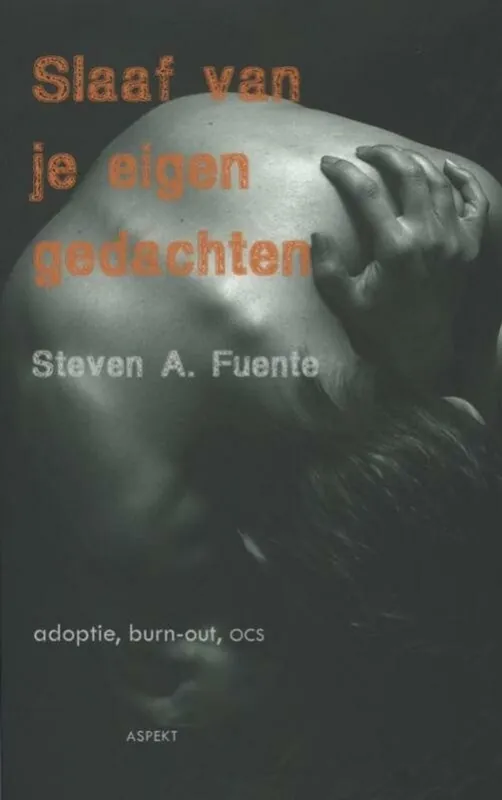Slaaf van je eigen gedachten - Steven A. Fuente Hete Deal