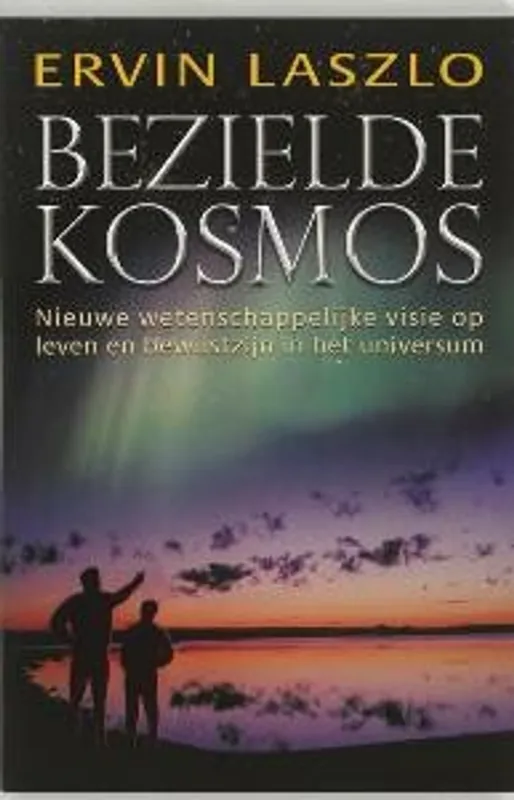 Koop Vandaag Bezielde kosmos - E. Laszlo