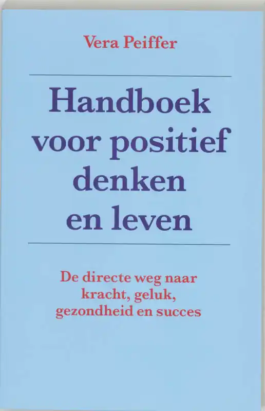 Handboek voor positief denken en leven - V. Peiffer Koop Vandaag