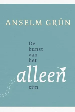 De kunst van het alleenzijn - Anselm Grun Actieprijs