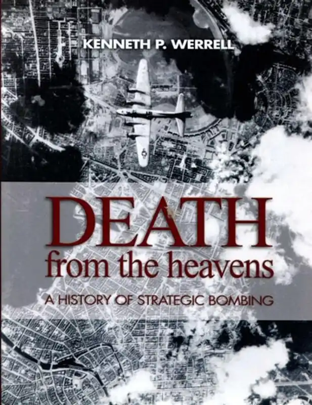 Death from the Heavens: A History of Strategic Bombing - Kenneth P. Werrell Voordeelprijs