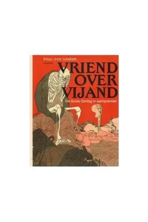 Alleen Vandaag Vriend over vijand  De Grote Oorlog in spotprenten - Paul van Damme