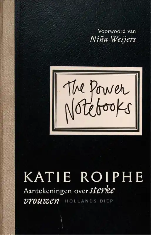 The Power Notebooks. Aantekeningen over sterke vrouwen - Roiphe, Katie. Favoriet