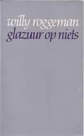 Glazuur op niets - Willy Roggeman Shop Nu