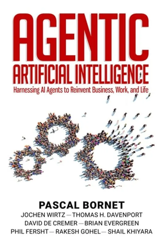 Alleen Vandaag Agentic Artificial Intelligence Harnessing AI Agents to Reinvent Business, Work, and Life - Pascal Bornet