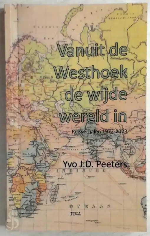 Vanuit de Westhoek de wijde wereld in - Yvo J.D. Peeters Shop Nu